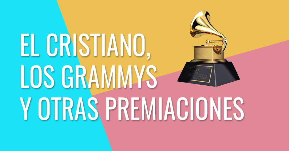 El cristiano, los Grammys y otras premiaciones