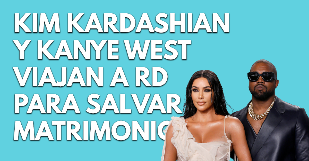 Kim Kardashian y Kanye West viajan a República Dominicana para salvar su matrimonio