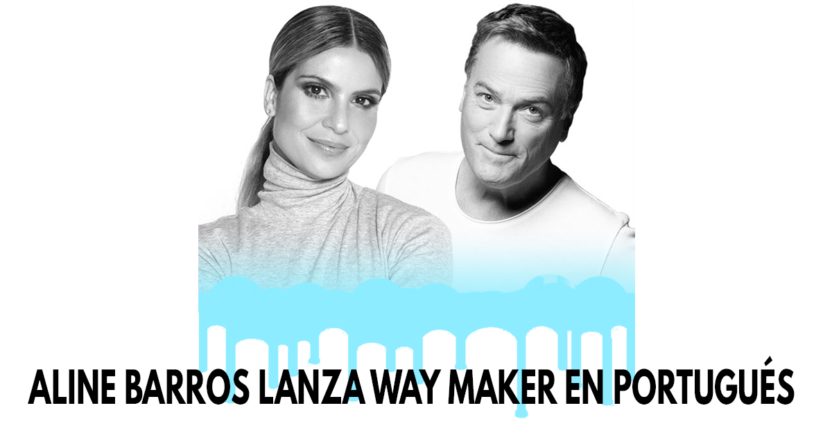 Aline Barros lanza versión de Way Maker en portugués