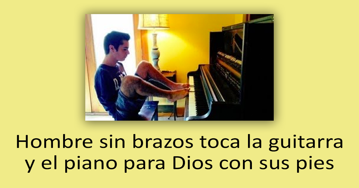 Hombre sin brazos toca la guitarra y el piano para Dios con sus pies