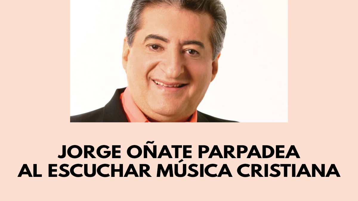 Jorge Oñate parpadea al escuchar música cristiana