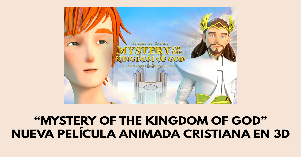 Mystery of the Kingdom of God - Nueva película animada cristiana en 3D