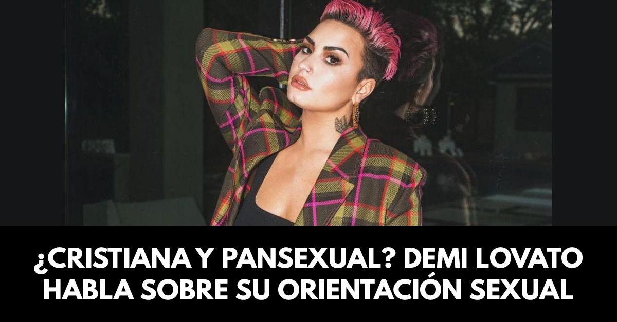 ¿Cristiana y pansexual? Demi Lovato habla sobre su orientación sexual