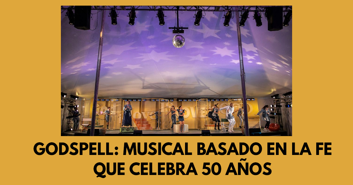 Godspell: Musical basado en la fe que celebra 50 años