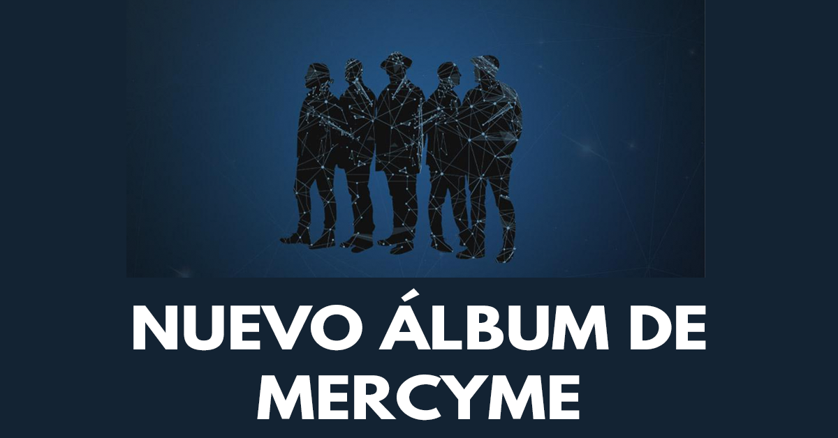 Nuevo álbum de MercyMe