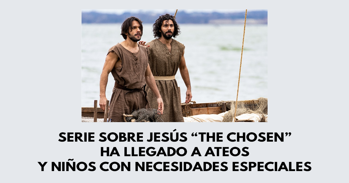 Serie sobre Jesús “The Chosen” ha llegado a ateos y niños con necesidades especiales