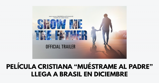 Película cristiana “Muéstrame al padre” llega a Brasil en diciembre