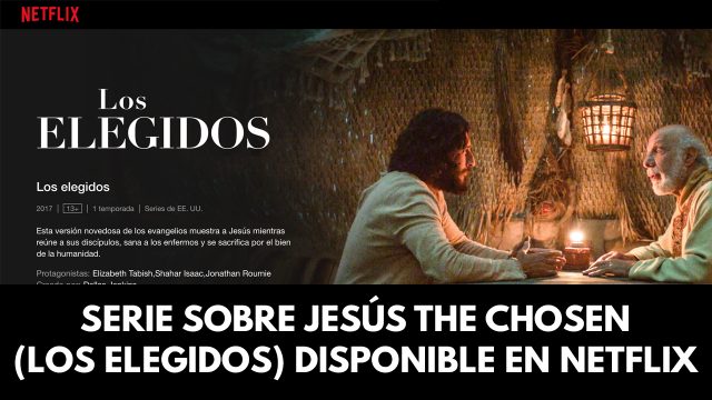 Serie sobre Jesús The Chosen (Los elegidos) Disponible en Netflix