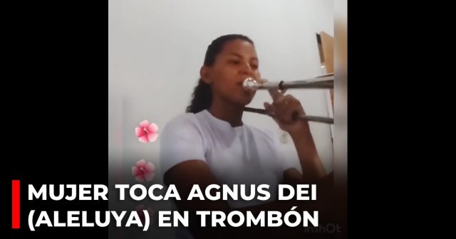 Mujer toca Agnus dei (Aleluya) en trombón