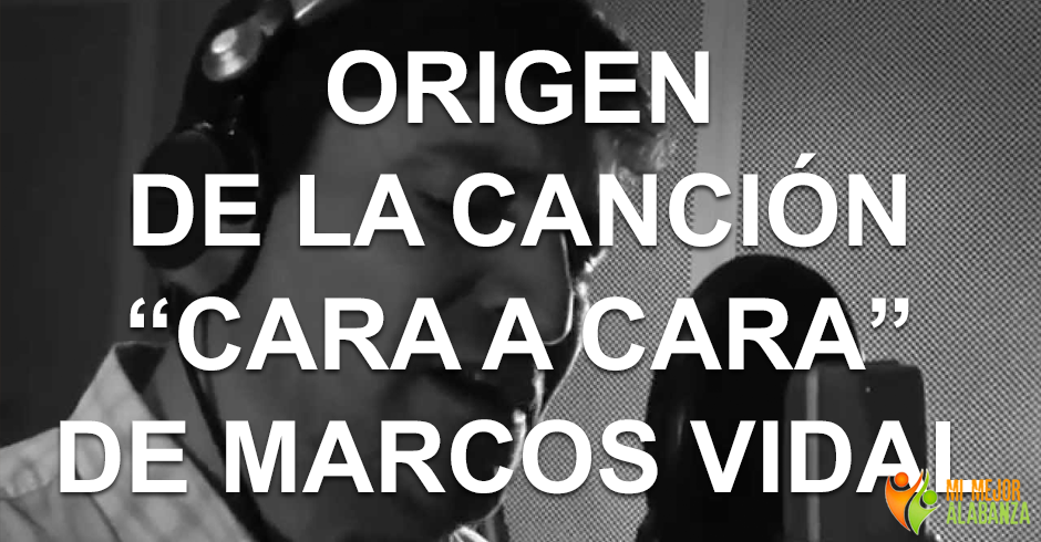 origen de la cancion cara a cara