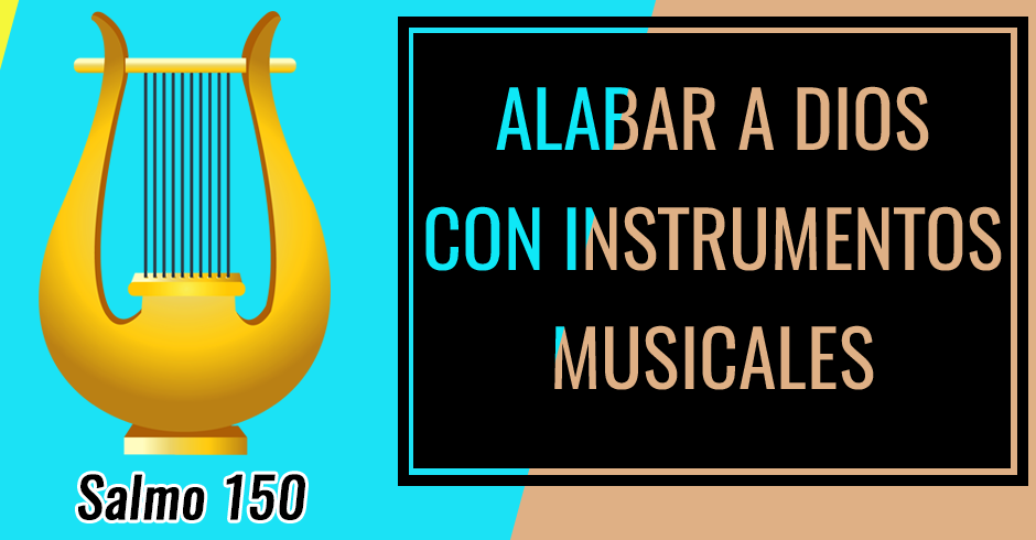 Alabar a Dios con instrumentos musicales