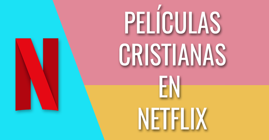 peliculas cristianas netflix