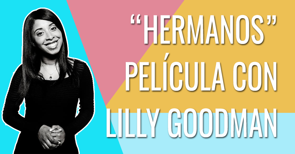 HERMANOS - PELICULA CON LILY GOODMAN