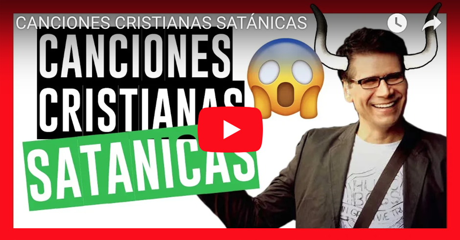 CANCIONES CRISTIANAS SATANICAS VIDEO