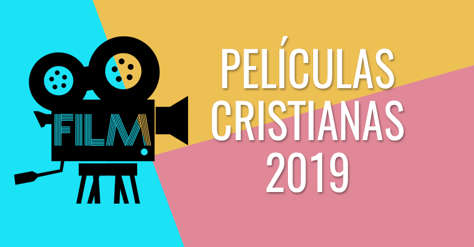 Peliculas cristianas 2019
