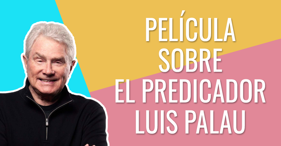 Película cristiana sobre el predicador Luis Palau