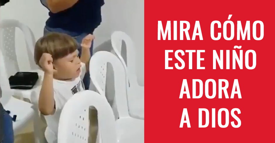 Mira cómo este niño adora a Dios