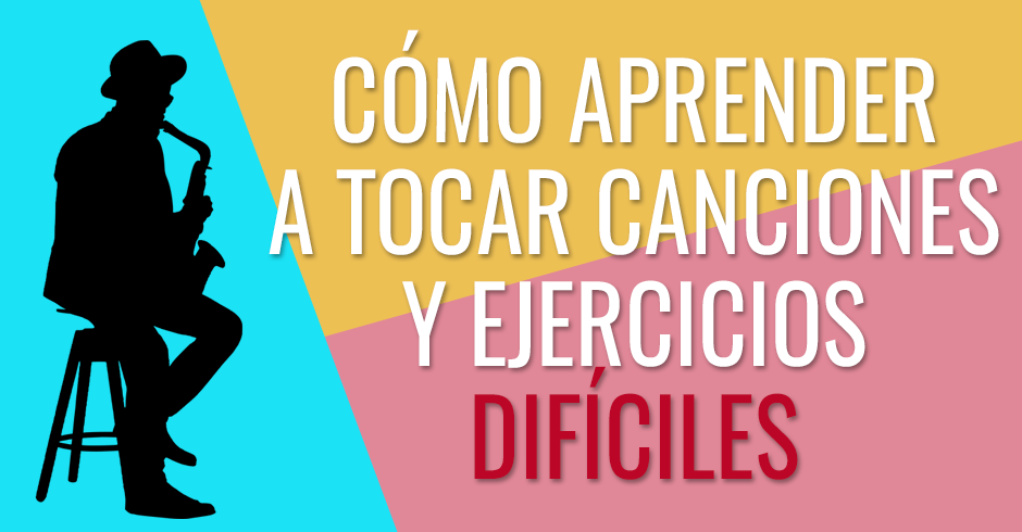 COMO APRENDER A TOCAR CANCIONES Y EJERCICIOS DIFICILES