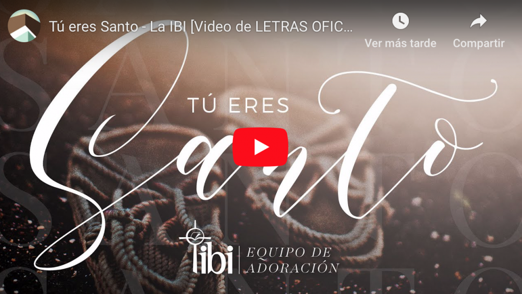 La IBI lanzó una nueva canción "Tú eres Santo"