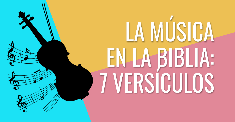 La música en la Biblia - 7 versículos