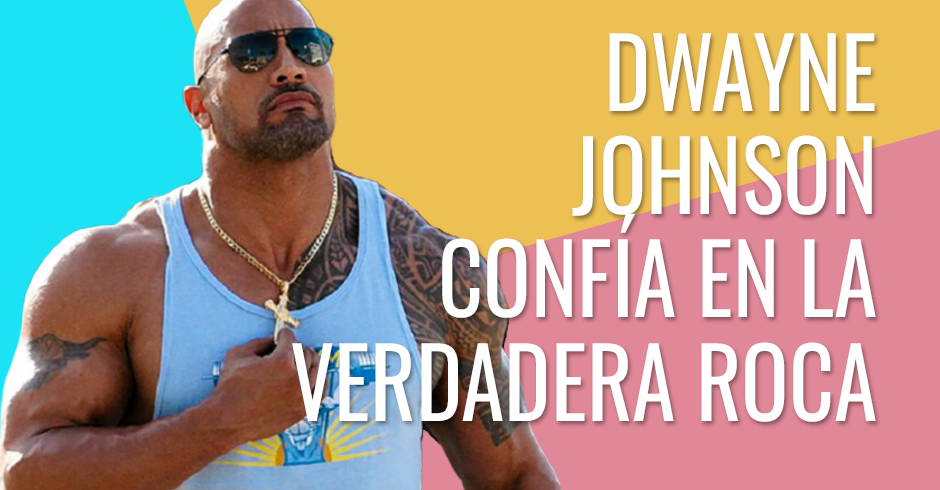 Dwayne Johnson confía en la verdadera Roca