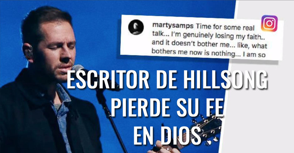 Escritor de Hillsong pierde su fe en Dios