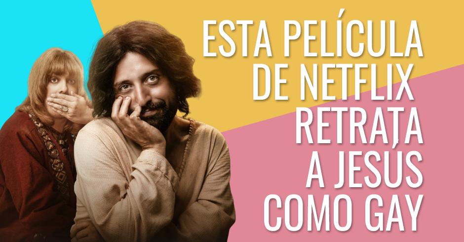 Esta película de Netflix retrata a Jesús como gay