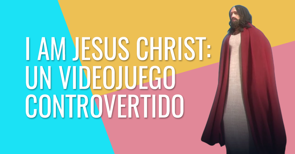 I am Jesus Christ - Nuevo videojuego controvertido