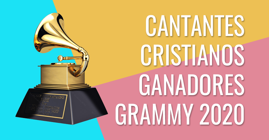 Cantantes cristianos ganadores grammy 2020