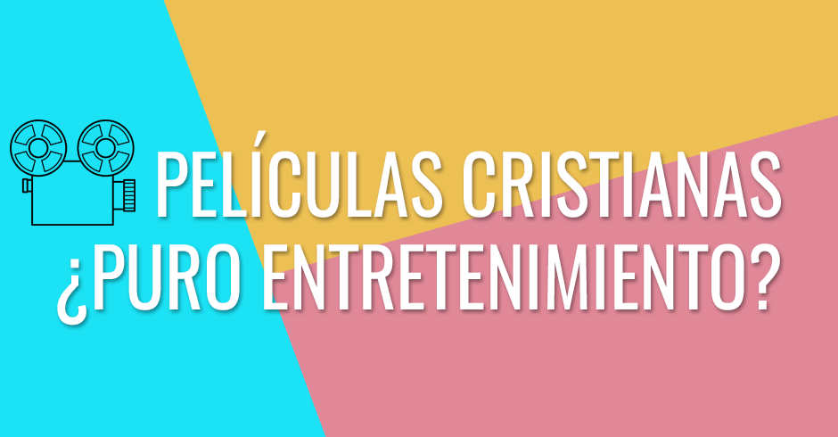 Películas cristianas - Puro entretenimiento