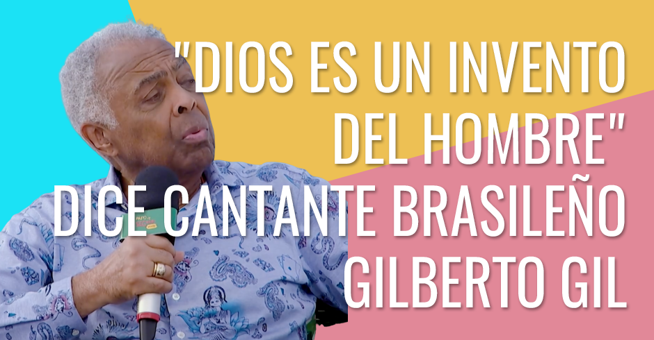 Dios es un invento del hombre - dice cantante brasileño Gilberto Gil