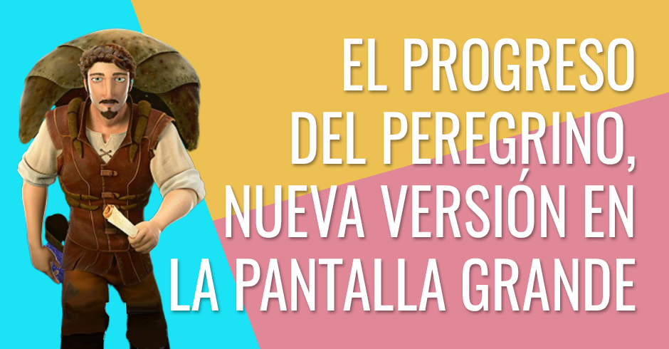 Progreso del peregrino, nueva versión en la pantalla grande