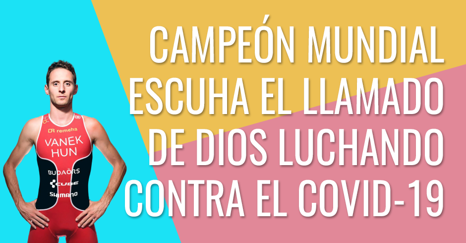 Este campeón mundial en su lucha con el COVID-19 escucha el llamado de Dios