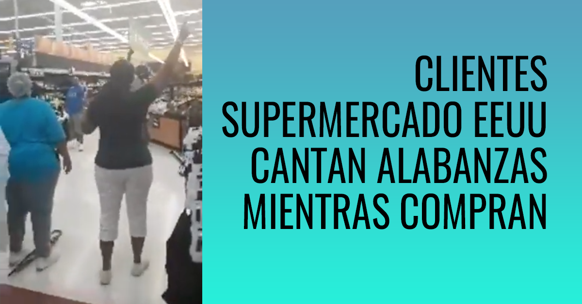 Clientes cantan alabanzas en supermercado de Estados Unidos