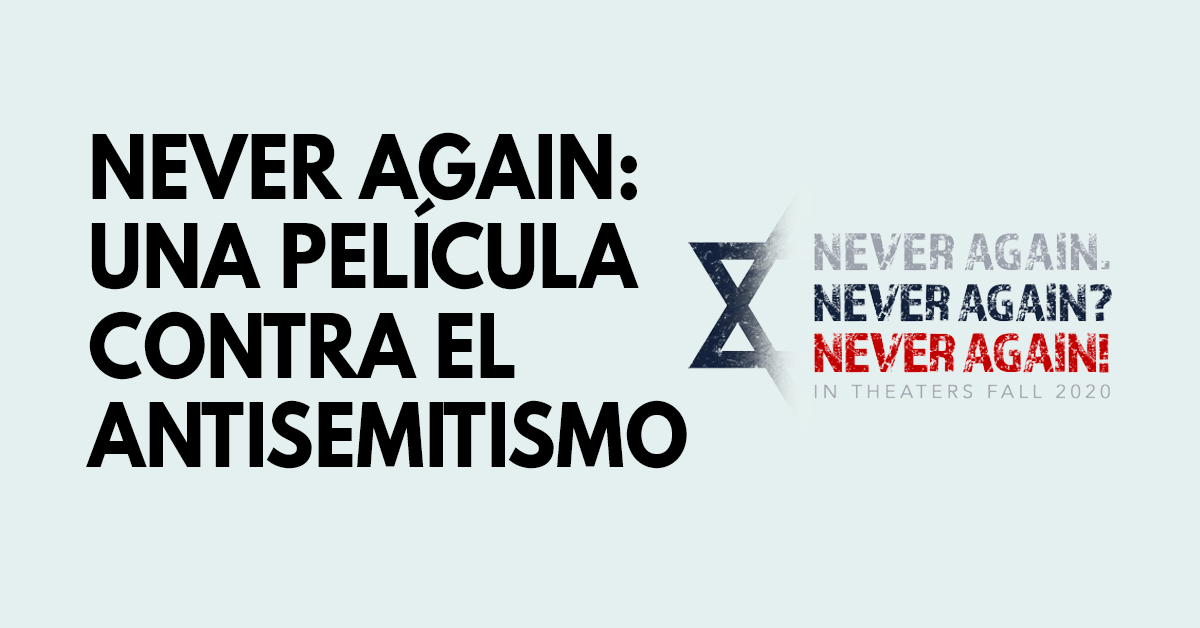 Never again: Una película contra el antisemitismo