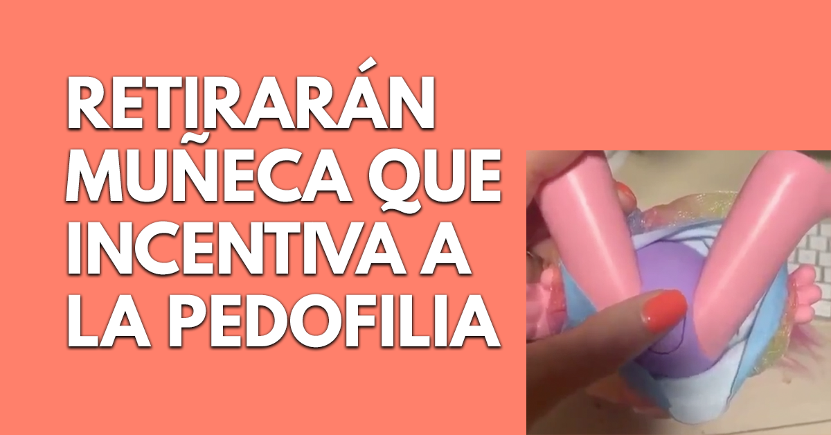 Retirarán del mercado muñeca que incentiva a la pedofilia