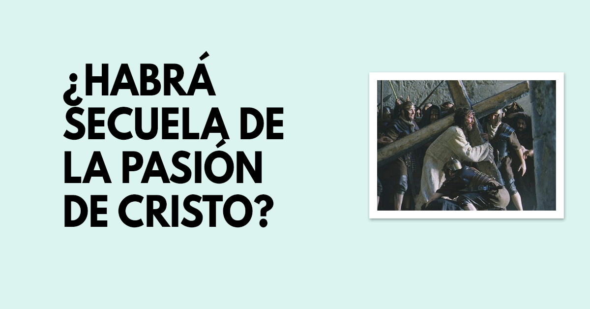 Secuela de la pasión de Cristo