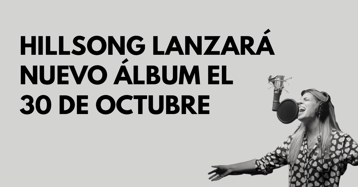 Hillsong lanzará nuevo álbum el 30 de octubre