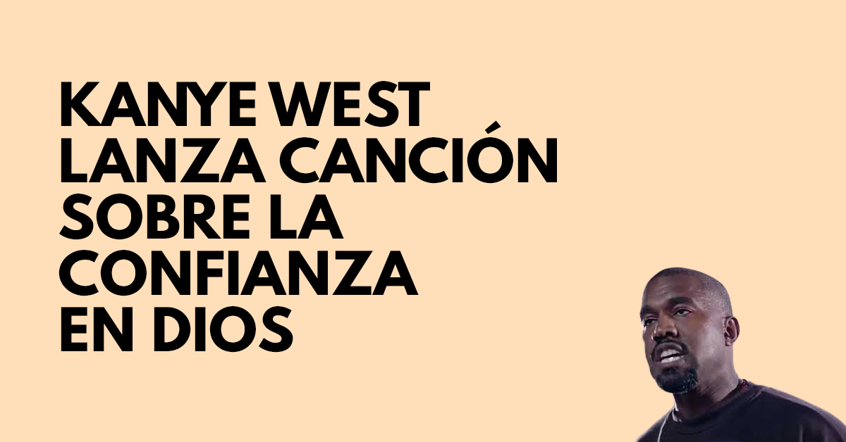 Kanye West lanza nuevo tema sobre la confianza en Dios