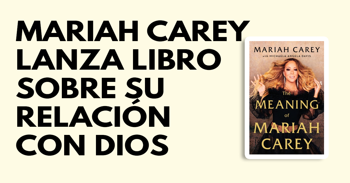 Mariah Carey lanza libro sobre su relación con Dios
