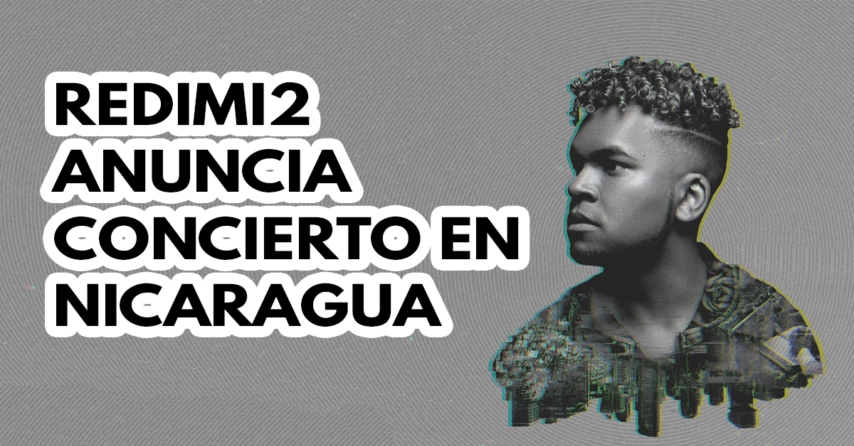 Redimi2 anuncia concierto en Nicaragua 2