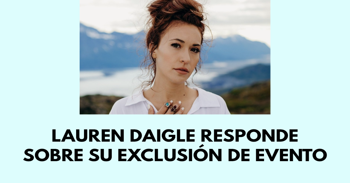 Lauren Daigle responde sobre su exclusión de evento