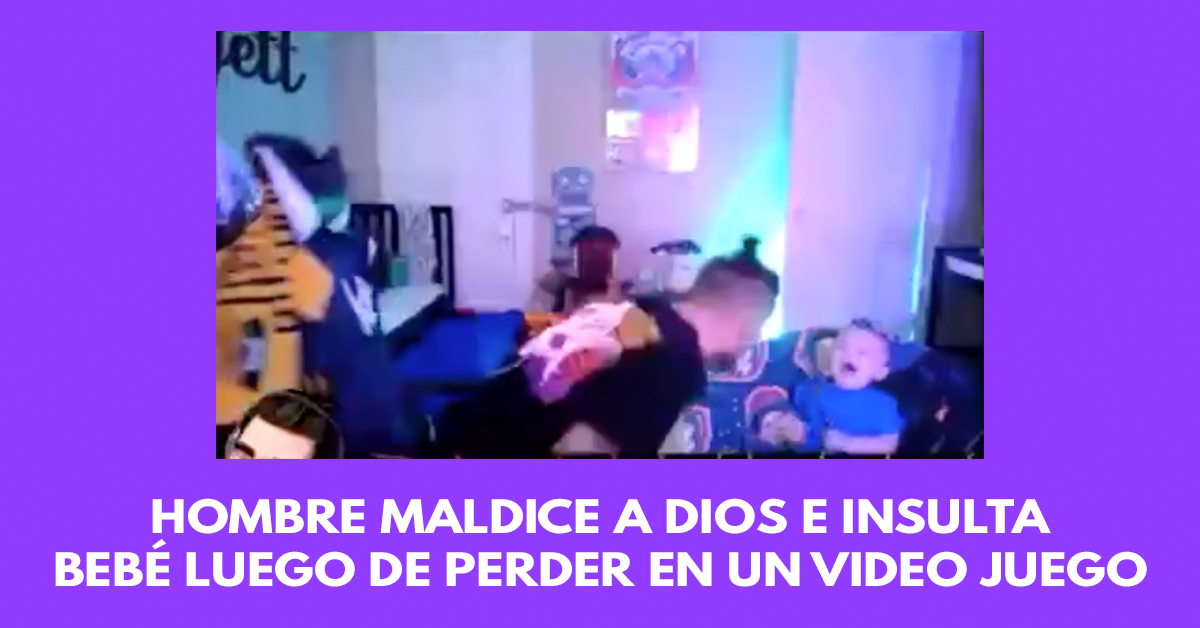 Hombre maldice a Dios e insulta bebé luego de perder en un video juego