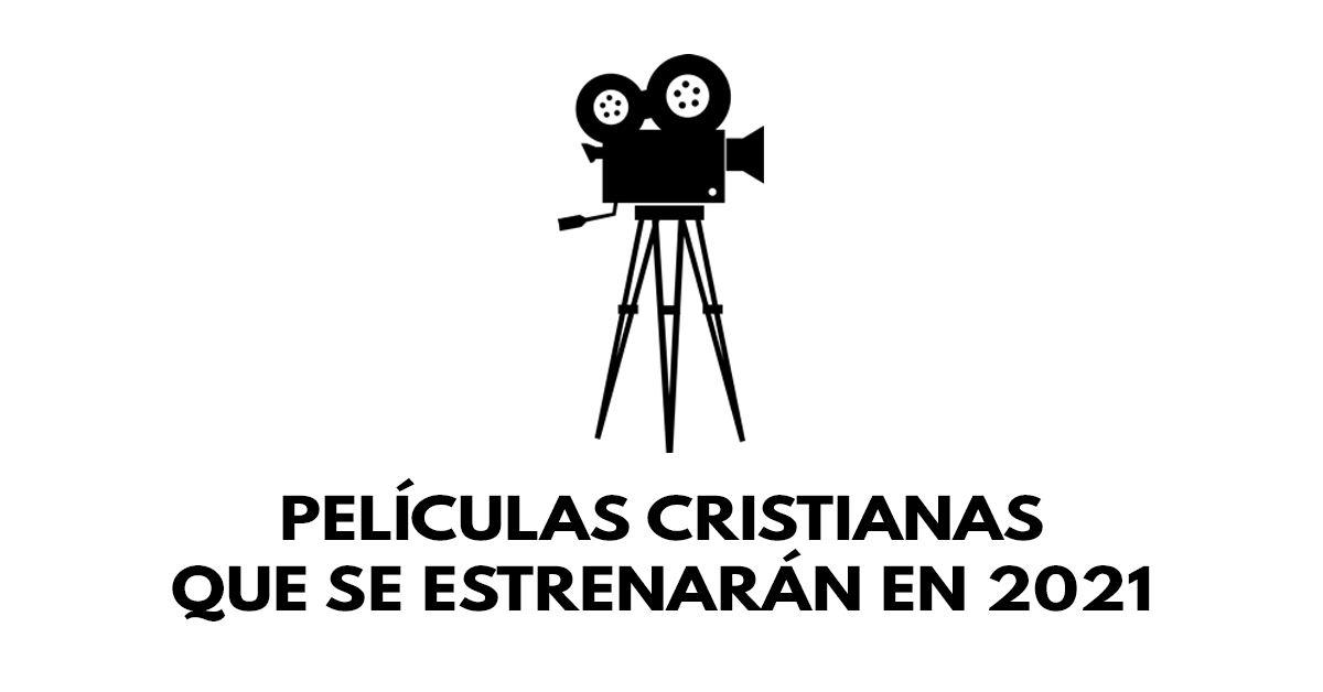 Películas cristianas que se estrenarán en 2021