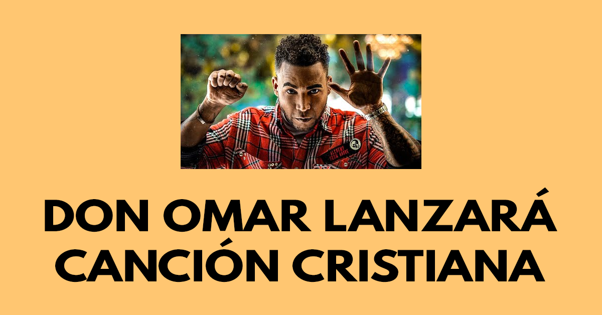 Don Omar lanzará canción cristiana