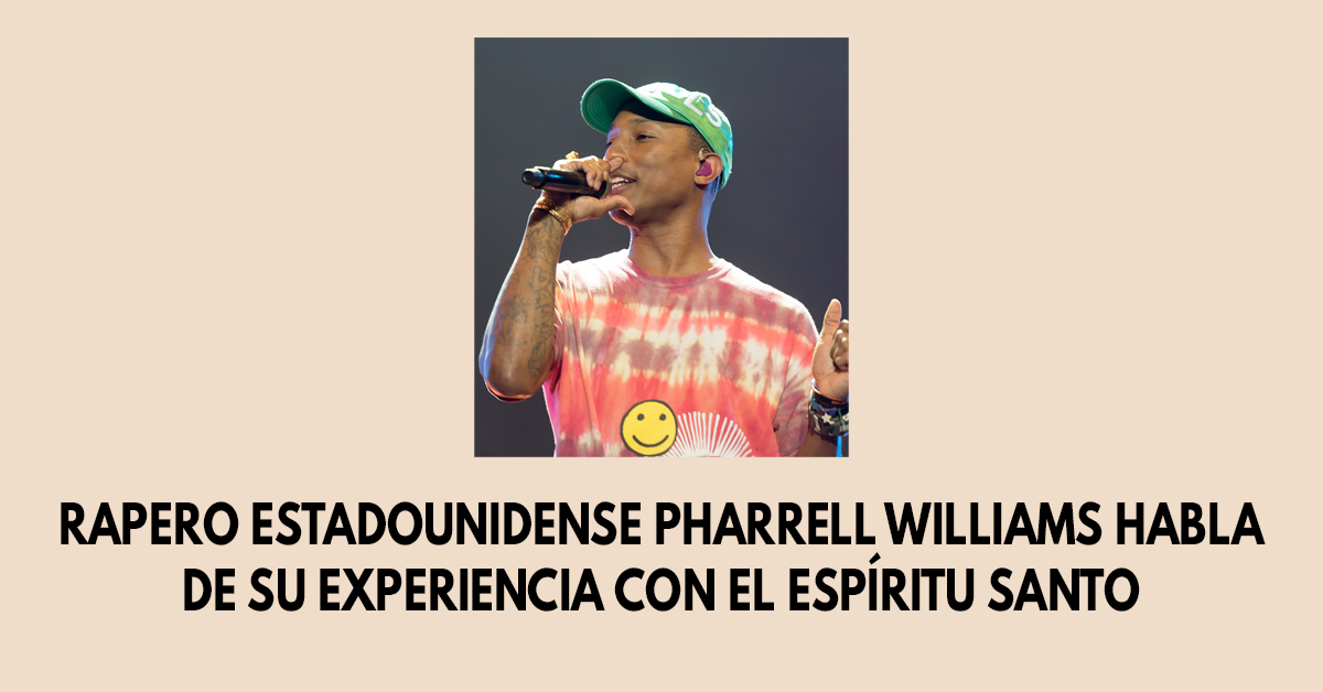 Rapero estadounidense Pharrell Williams habla de su experiencia con el Espíritu Santo