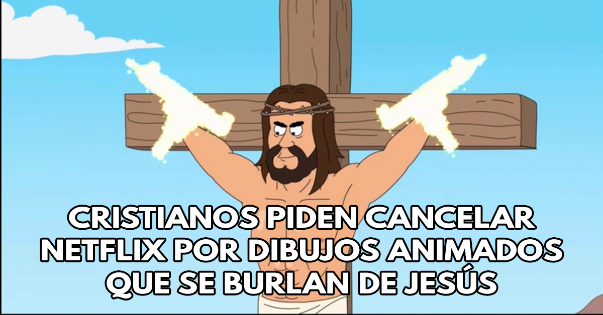 Cristianos piden cancelar Netflix por dibujos animados que se burlan de Jesús