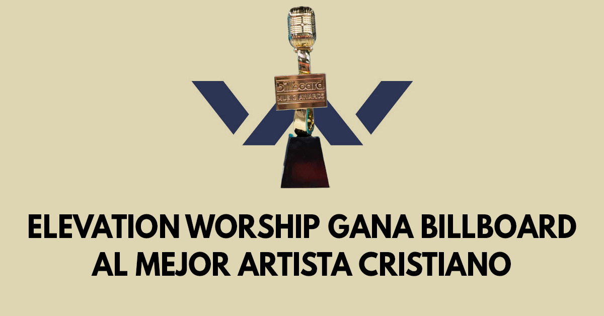 Elevation Worship gana premio Billboard al mejor artista cristiano