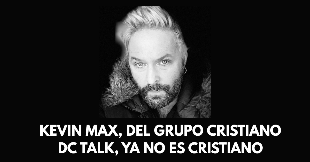 Kevin Max, del grupo cristiano DC Talk ya no es cristiano