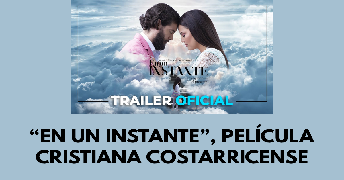 En un instante, película cristiana costarricense